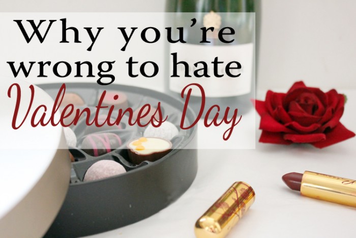 Why You Shouldn't Hate Valentines Day