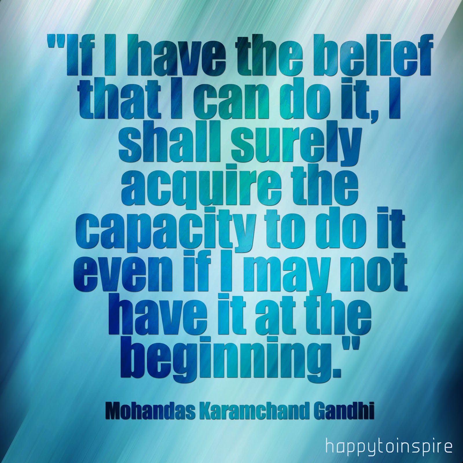 if i have the belief that i can do it i shall surely acquire the capacity to do it even if i may not have it at the beginning copy