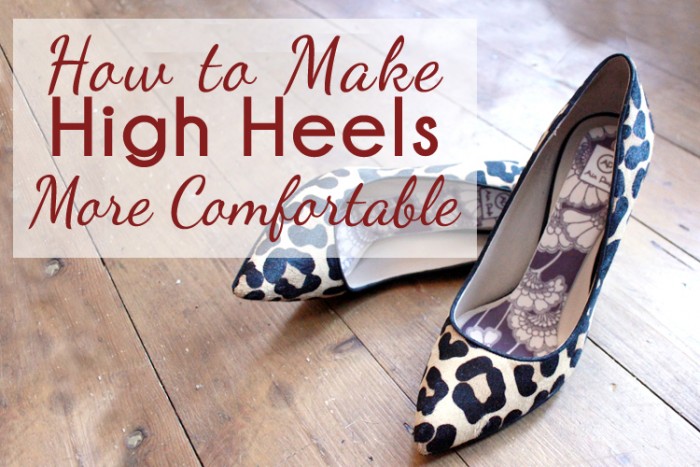 Make High Heels More Comfortable