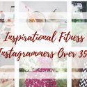 6 Inspirational Fitness Instagrammers Over 35